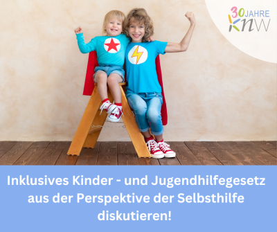 2 Kinder in Superheldenkostümen. Darunter steht "Inklusives Kinder- und Jugendhilfegesetz" aus der Perspektive der Selbsthilfe diskutieren.